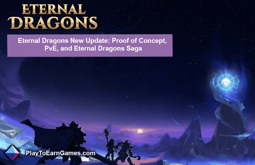 Eternal Dragons Nieuwe update: Proof of Concept, PvE en Eternal Dragons Saga