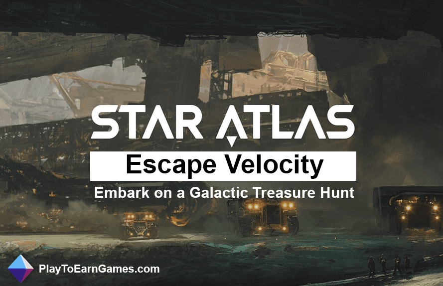 Star Atlas: Escape Velocity - Ga op galactische schattenjacht