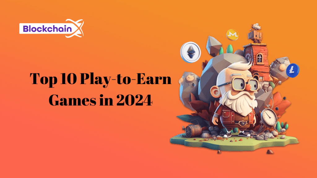 Top 10 Play-to-Earn Crypto Games for 2024: Earn While Having Fun