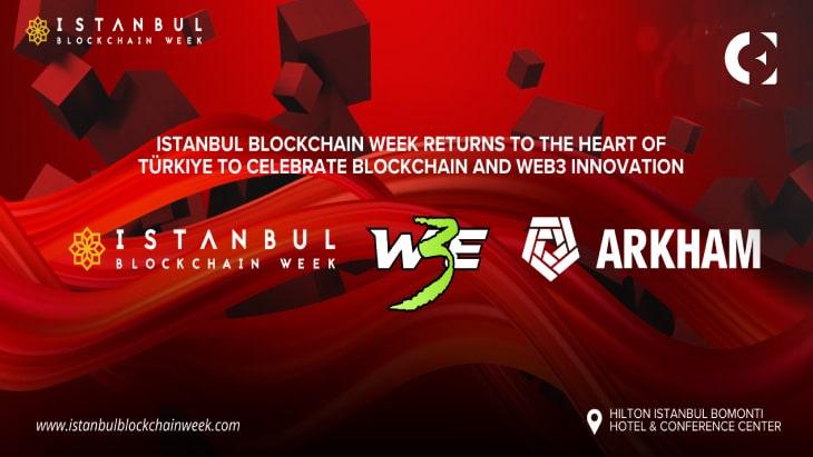 Explore the Future: Dive into Blockchain Brilliance at Istanbul's Exciting Event