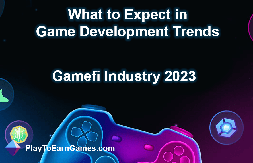 Gamefi Industrie 2023-trends