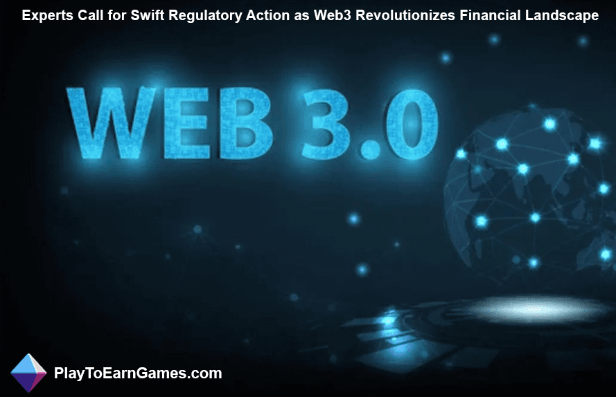 Experts roepen op tot regulerende maatregelen, aangezien Web3 de financiële wereld revolutionair verandert