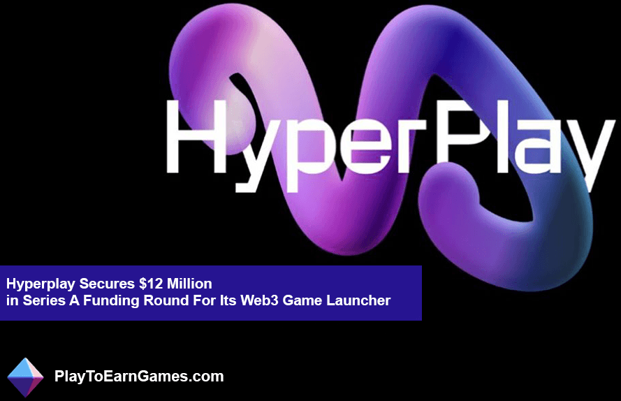 Hyperplay $ 12 miljoen voor Web3 Game Launcher