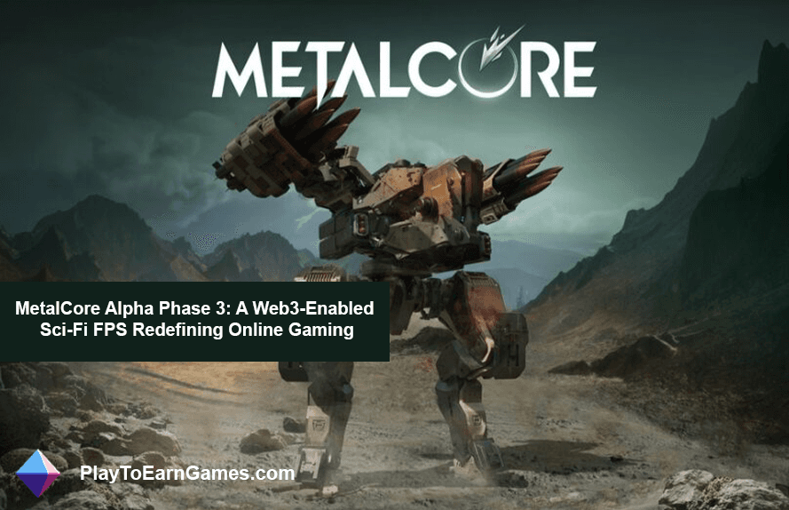MetalCore Alpha Phase 3: online gaming opnieuw definiëren met een Web3-enabled Sci-Fi FPS