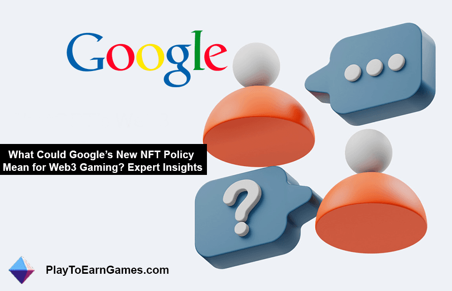 Welke invloed heeft het NFT-beleid van Google op Web3 Gaming?