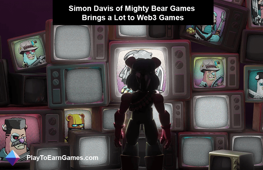 Simon Davis van Mighty Bear Games voegt aanzienlijke waarde toe aan Web3 Games
