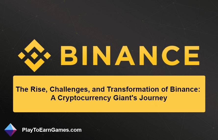 De opkomst, uitdagingen en transformatie van Binance: de reis van een cryptocurrency-gigant